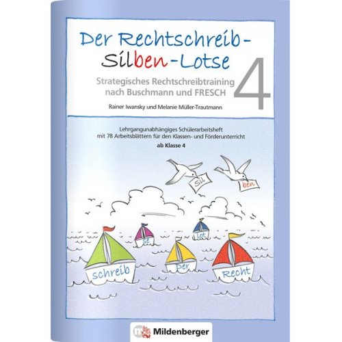 Rainer Iwansky Melanie Müller-Trautmann - Der Rechtschreib-Silben-Lotse 4, Arbeitsheft