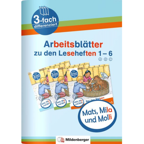 Axel Wolber - Mats, Mila und Molli - Arbeitsblätter zu den Leseheften 1 - 6 (A B C)