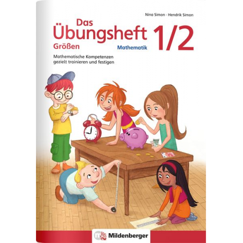 Nina Simon Hendrik Simon - Das Übungsheft Größen Mathematik 1/2