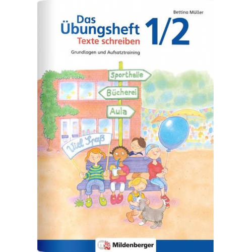 Bettina Müller - Das Übungsheft Texte schreiben 1/2