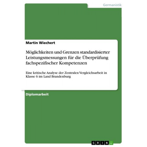 Martin Wiechert - Möglichkeiten und Grenzen standardisierter Leistungsmessungen für die Überprüfung fachspezifischer Kompetenzen