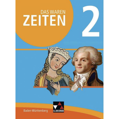 Markus Benzinger Caroline Galm Kirsten Galm Frank Harteker Ursula Hepp - Das waren Zeiten 2 Schülerband Neue Ausgabe Baden-Württemberg