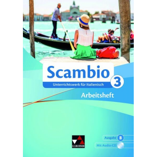 Paola Bernabei Michaela Banzhaf Antonio Bentivoglio Verena Bernhofer Claudia Assunta Braidi - Scambio B 3 Arbeitsheft