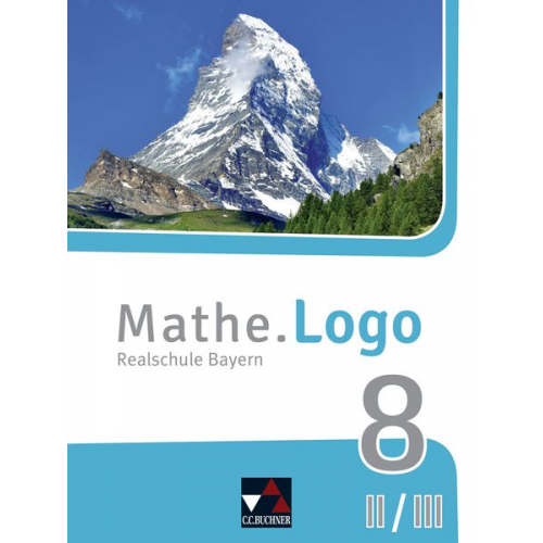 Andreas Gilg Michael Kleine Birgit Listl Dominik Siebler Patricia Weixler - Mathe.Logo Bayern 8 II/III - neu