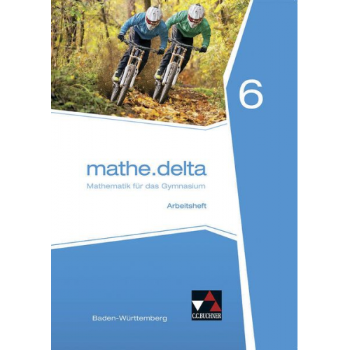 Axel Goy Michael Kleine - Mathe.delta Arbeitsheft 06 Baden-Württemberg