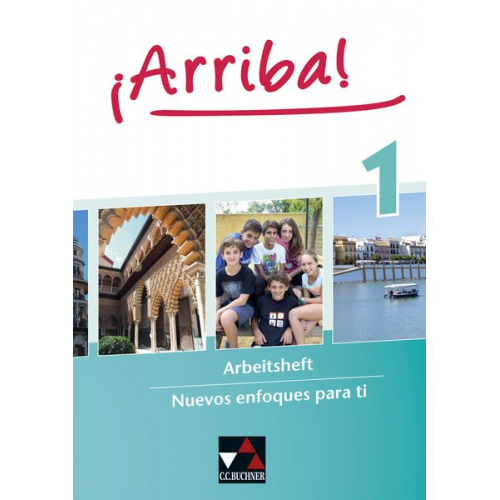 Susanne Bravo Maria Ekwuazi Johanna Fey Anastasia Geringer Cornelia Guss - ¡Arriba! Arbeitsheft 1