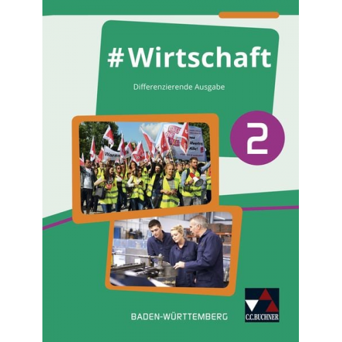 Florian Benz Sandra Kirsamer Kai Metzger - #Wirtschaft 2 Lehrbuch Baden-Württemberg