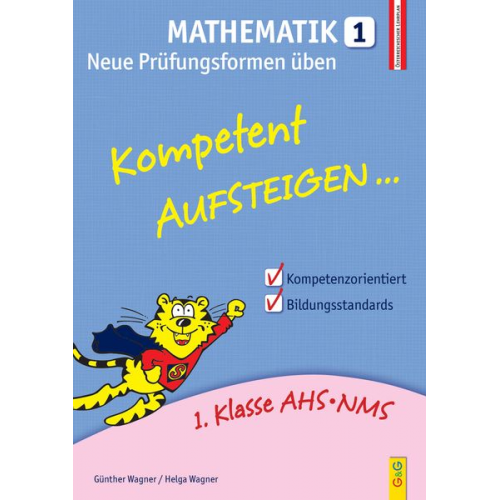 Günther Wagner Helga Wagner - Kompetent Aufsteigen Mathe 1 /Neue Prüfungsformen