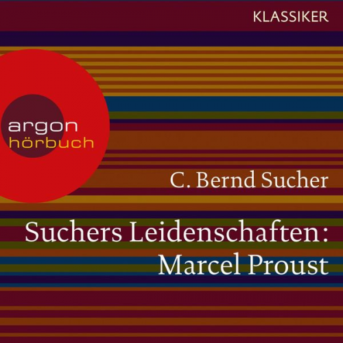 C. Bernd Sucher - Suchers Leidenschaften: Marcel Proust