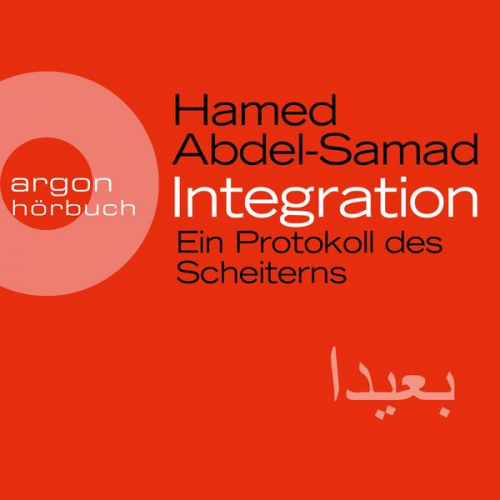 Hamed Abdel-Samad - Integration - Ein Protokoll des Scheiterns