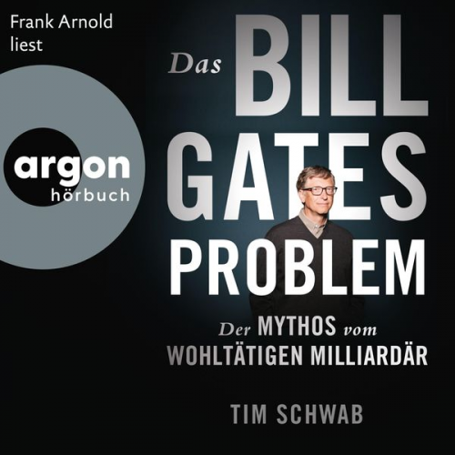 Tim Schwab - Das Bill-Gates-Problem