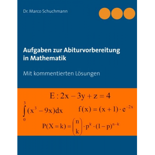 Marco Schuchmann - Aufgaben zur Abiturvorbereitung in Mathematik