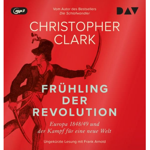 Christopher Clark - Frühling der Revolution. Europa 1848/49 und der Kampf für eine neue Welt