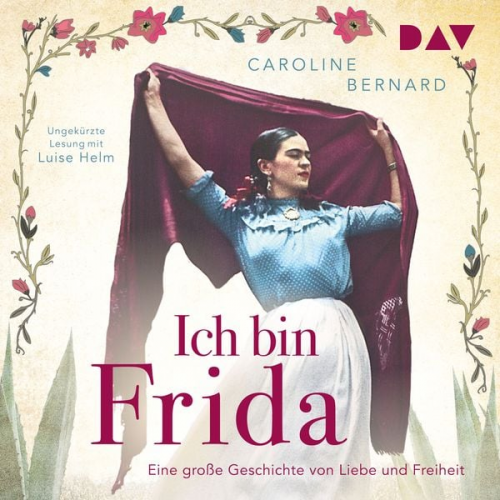 Caroline Bernard - Ich bin Frida. Eine große Geschichte von Liebe und Freiheit