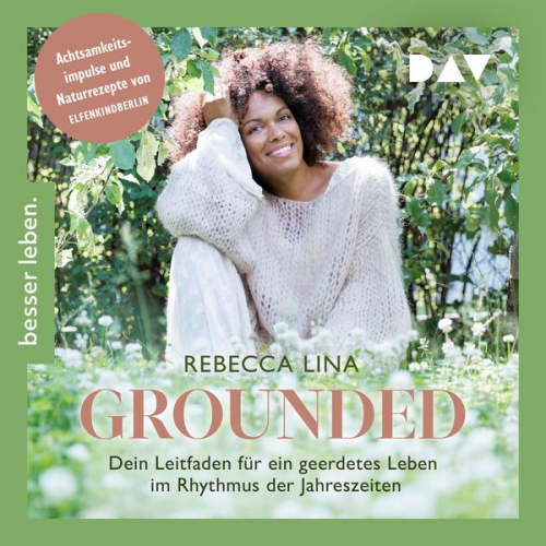 Rebecca Lina - Grounded. Dein Leitfaden für ein geerdetes Leben im Rhythmus der Jahreszeiten. Achtsamkeitsimpulse und Naturrezepte von ELFENKINDBERLIN