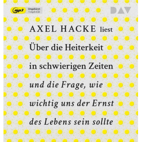 Axel Hacke - Über die Heiterkeit in schwierigen Zeiten und die Frage, wie wichtig uns der Ernst des Lebens sein sollte