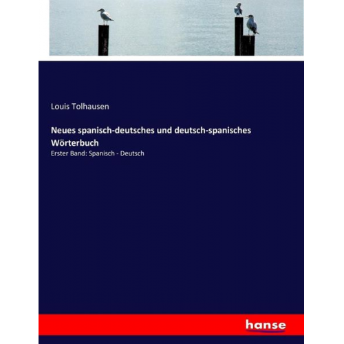 Louis Tolhausen - Neues spanisch-deutsches und deutsch-spanisches Wörterbuch