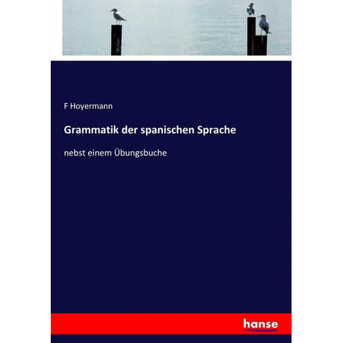 F. Hoyermann - Grammatik der spanischen Sprache