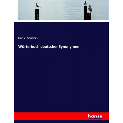 Daniel Sanders - Wörterbuch deutscher Synonymen