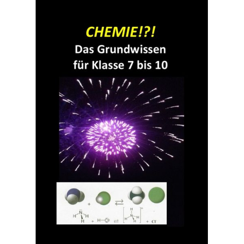 Michael Wächter - Chemie Grundwissen / CHEMIE!?! Das Grundwissen für Klasse 7 bis 10