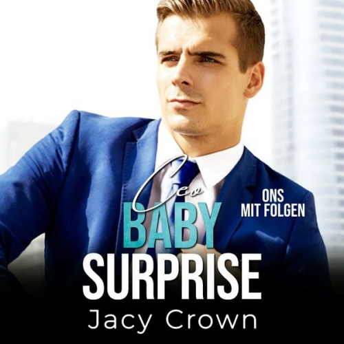 Jacy Crown - CEO Baby Surprise: One-Night-Stand mit Folgen (Unexpected Love Stories)