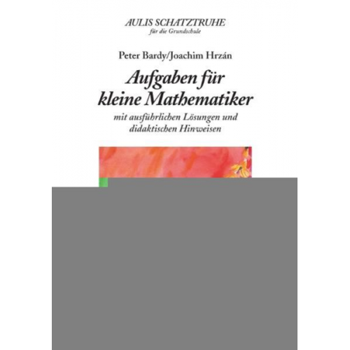 Peter Bardy Joachim Hrzán - Aufgaben für kleine Mathematiker