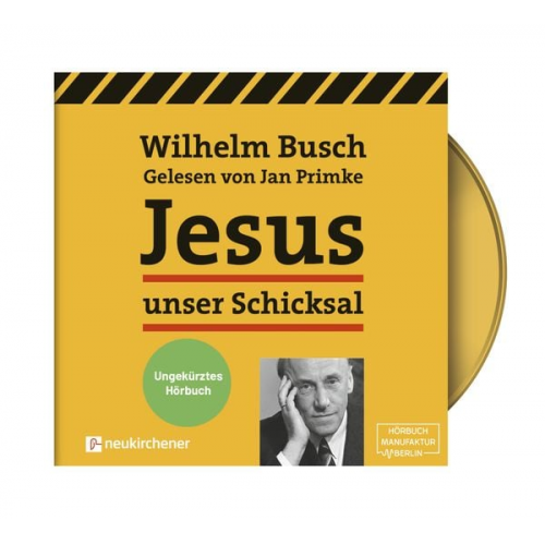 Wilhelm Busch - Jesus unser Schicksal - ungekürztes Hörbuch
