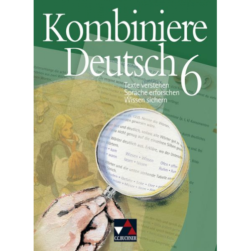 Birgit Bruckmayer Gunter Fuchs Andreas Hensel Judith Jeuck Max Kämper - Kombiniere Deutsch 6. Schülerbuch. Brandenburg, Mecklenburg-Vorpommern, Niedersachsen, Nordrhein-Westfalen, Sachsen, Sachsen-Anhalt, Thüringen