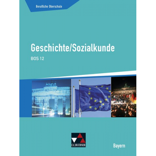 Sophie Blume Anita Hitzler Stephan Kohser Stephan Link Thomas Ott - Buchners Sozialkunde Berufliche Oberschule Bayern.Geschichte/Sozialkunde BOS 12