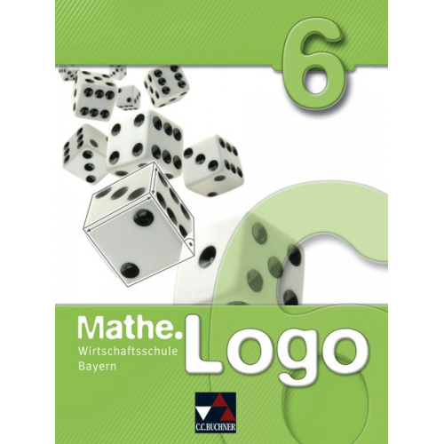 Sabine Castelli Michael Kleine Matthias Ludwig Christian van Randenborgh Patricia Weixler - Mathe.Logo 6 Wirtschaftsschule Bayern