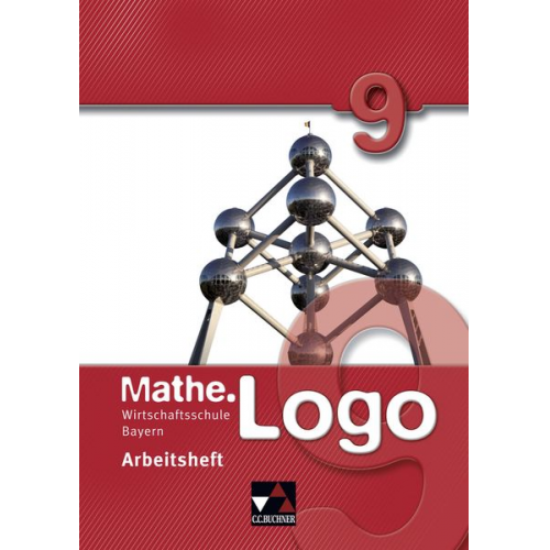 Mathe.Logo 9 Arbeitsheft. Wirtschaftsschule Bayern