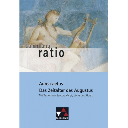 Michael Lobe - Aurea aetas - Das Zeitalter des Augustus