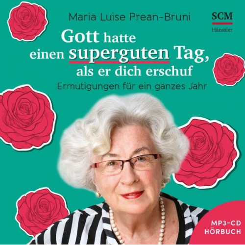 Maria Prean-Bruni - Gott hatte einen superguten Tag, als er dich schuf - Hörbuch