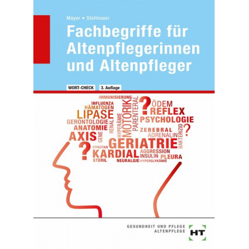 Winfried Stollmaier Angelika Mayer - Wort-Check. Fachbegriffe für Altenpflegerinnen und Altenpfleger