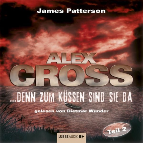 James Patterson - ...denn zum Küssen sind sie da