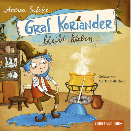 Andrea Schütze - Graf Koriander bleibt kleben