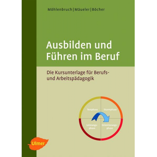 Georg Möhlenbruch Bernd Mäueler - Möhlenbruch, G: Ausbilden und Führen im Beruf