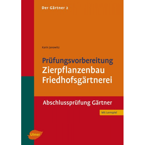 Karin Janowitz - Der Gärtner 2. Prüfungsvorbereitung Zierpflanzenbau, Friedhofsgärtnerei. Abschlussprüfung