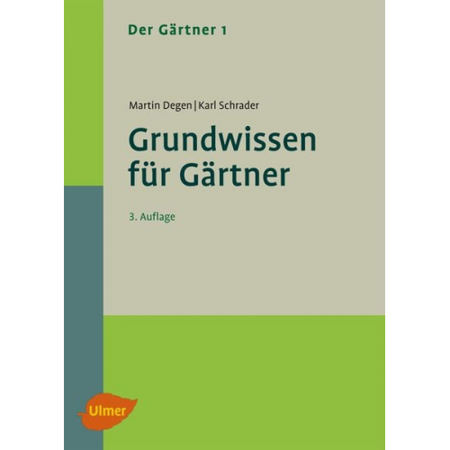 Martin Degen Karl Schrader - Der Gärtner 1. Grundwissen für Gärtner