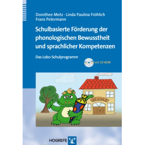 Franz Petermann Linda Paulina Fröhlich Dorothee Metz - Schulbasierte Förderung der phonologischen Bewusstheit und sprachlicher Kompetenzen