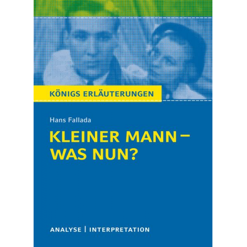 Hans Fallada - Königs Erläuterungen: Kleiner Mann – was nun? von Hans Fallada.