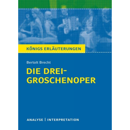 Bertolt Brecht - Die Dreigroschenoper von Bertolt Brecht.