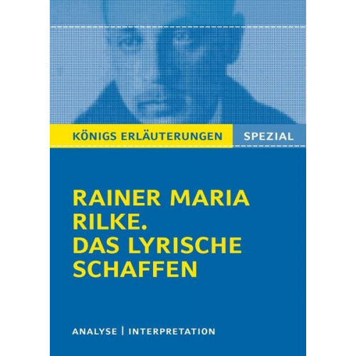 Rainer Maria Rilke - Rilke. Das lyrische Schaffen.