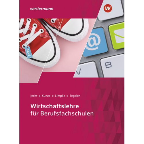 Hans Jecht Peter Limpke Marcel Kunze Rainer Tegeler - Wirtschaftslehre für Berufsfachschulen. Schulbuch