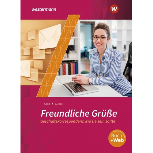 Anita Gieske Siegfried Gross - Freundliche Grüße. Schulbuch Geschäftskorrespondenz wie sie sein sollte