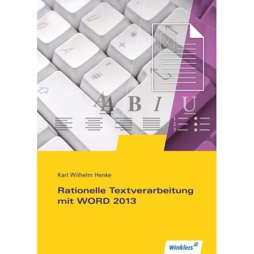 Karl Wilhelm Henke - Rationelle Textverarbeitung mit WORD 2013 SB