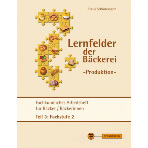 Claus Schünemann - Schünemann: Lernfelder Bäck. Produktion AH Teil 3: Fachst. 2