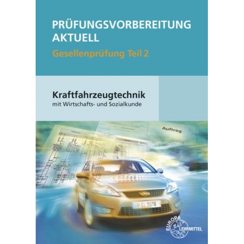 Uwe Heider Jochen Mann Rolf Gscheidle Wolfgang Keil Richard Fischer - Prüfungsvorbereitung aktuell Kraftfahrzeugtechnik mit Wirtschafts- und Sozialkunde Gesellenprüfung 02