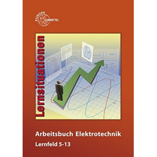 Klaus Ziegler Klaus Tkotz Jürgen Schwarz Jürgen Manderla Bernd Feustel - Arbeitsbuch Elektrotechnik Lernfelder 5-13