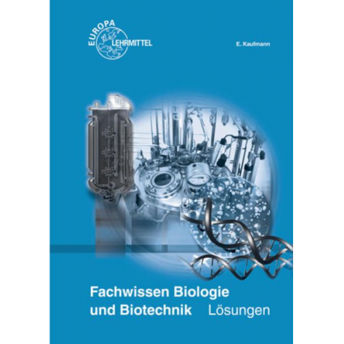 Eva Kaufmann - Kaufmann, E: Lös. zu 70951/Fachwissen Bio u. Biotechnik